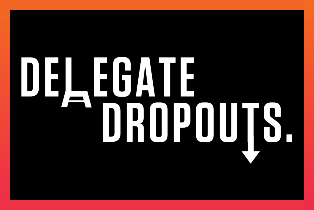 delegate dropouts